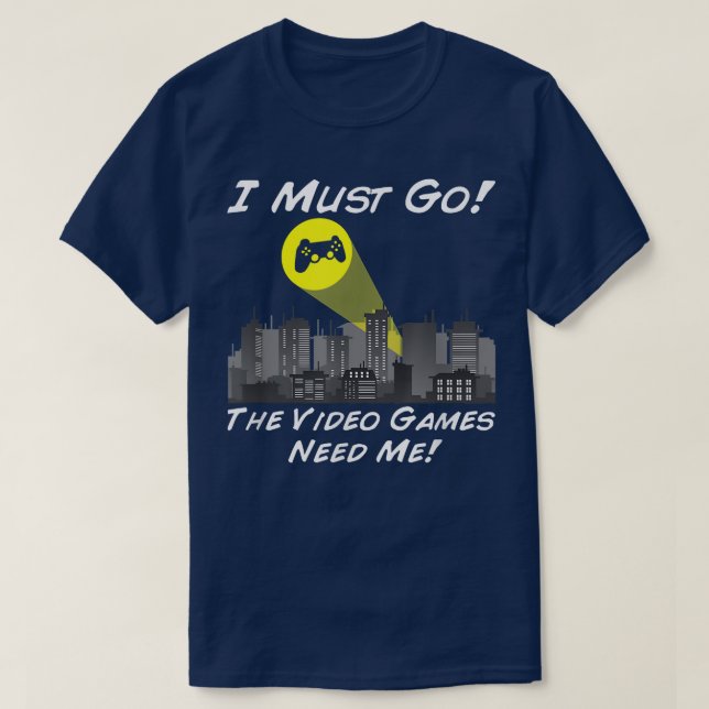 The Video Games Need Me Bat Signal Gamer Nerd  T-Shirt (Design Front)