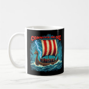 The Viking Ship Nordic Warrior Conquer Or Die Coffee Mug