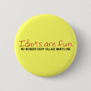 The Village Idiot Button