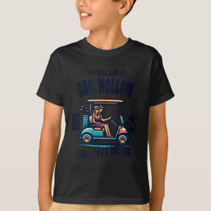 The Village Of Oak Hollow Golf Cart Design  T-Shirt
