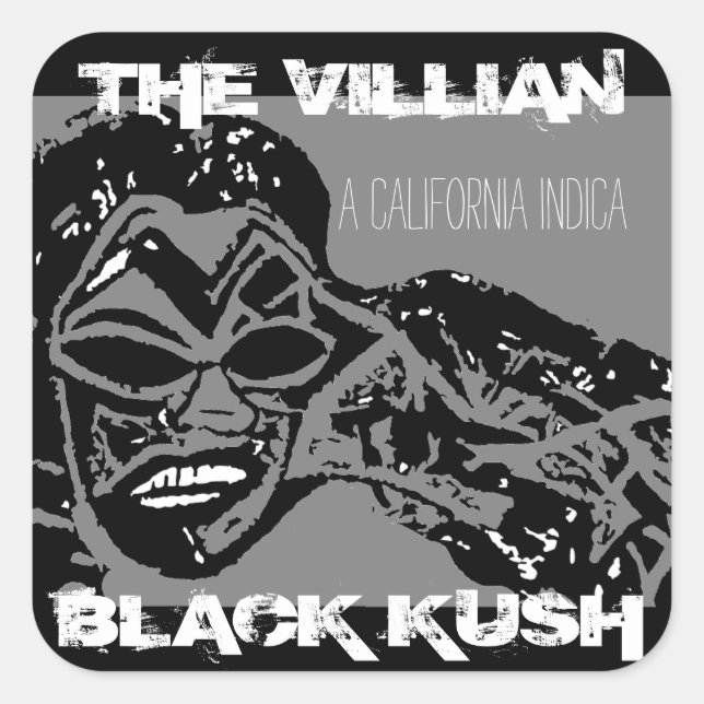 THE VILLIAN BLACK KUSH INDICA SQUARE STICKER (Front)
