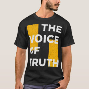 The voice of truth T-Shirt