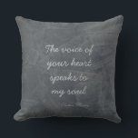 The Voice Of Your Heart Throw Pillow - Slate<br><div class="desc">The Voice Of Your Heart Whispers To My Soul Poem  by Corbin Henry. the voice of your heart,  whispers to my soul,  love quote,  gift for her,  love poem,  heart,  Corbin Henry poem,  love gift,  girlfriend gift,  gift for girlfriend,  wife gift.</div>