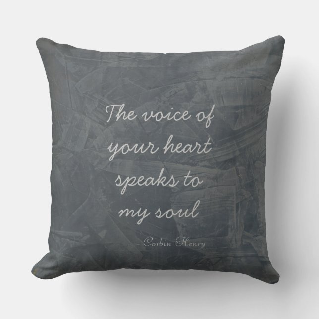 The Voice Of Your Heart Throw Pillow - Slate (Front)