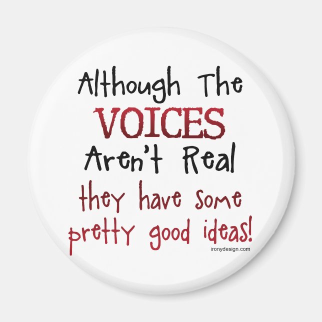 The Voices Aren't Real Funny Saying Magnet (Front)