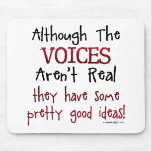 The Voices Aren't Real Funny Saying Mouse Mat