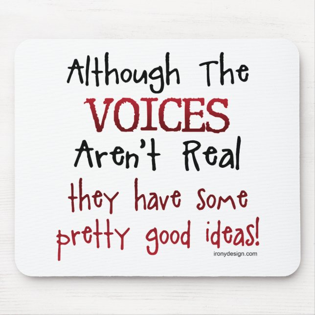The Voices Aren't Real Funny Saying Mouse Mat (Front)