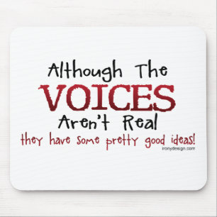The Voices Aren't Real Funny Saying Mouse Mat