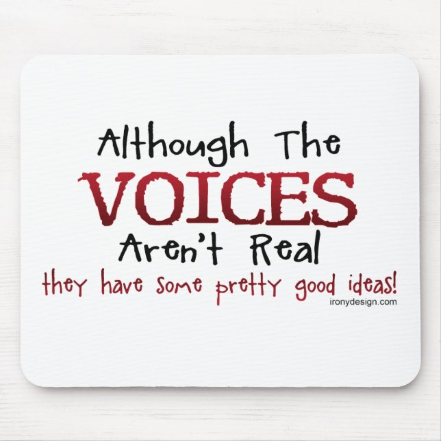 The Voices Aren't Real Funny Saying Mouse Mat (Front)