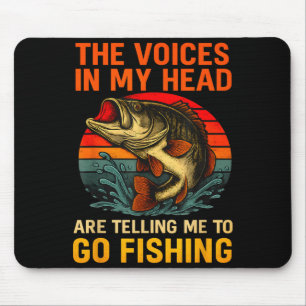 The voices in head are telling to go fishing bass mouse mat