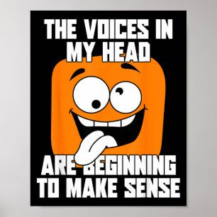 The Voices In Head Funny Humour Quote Sarcastic Te Poster
