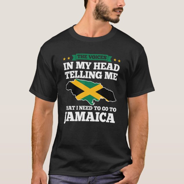 the voices in head telling Jamaica Jamaican Jamaic T-Shirt (Front)