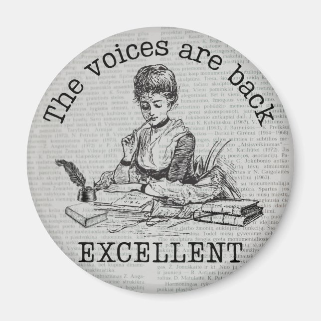 The voices in my head are back...excellent" Magnet (Front)