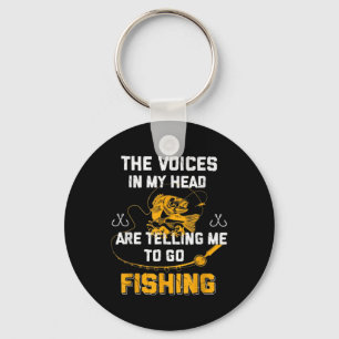 The Voices In My Head Are Telling Me To Go Fishing Key Ring