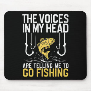 The Voices In My Head Are Telling Me To Go Fishing Mouse Mat