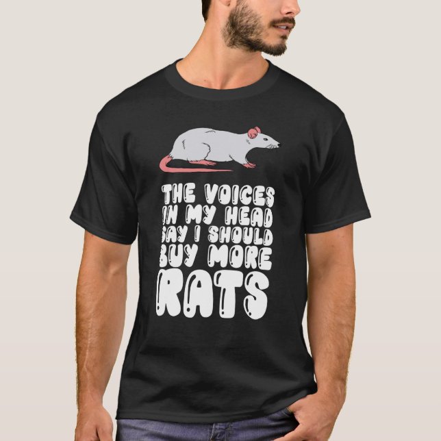 The Voices In My Head Say I Should Buy More Rats T-Shirt (Front)