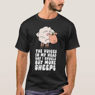 The Voices In My Head Say I Should Buy More Sheeps T-Shirt