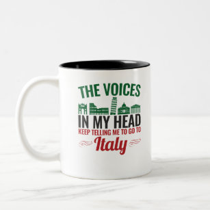 The Voices In My Head Telling Me to Go to Italy Two-Tone Coffee Mug