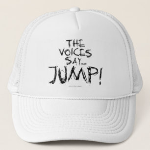 The voices say... JUMP! Trucker Hat