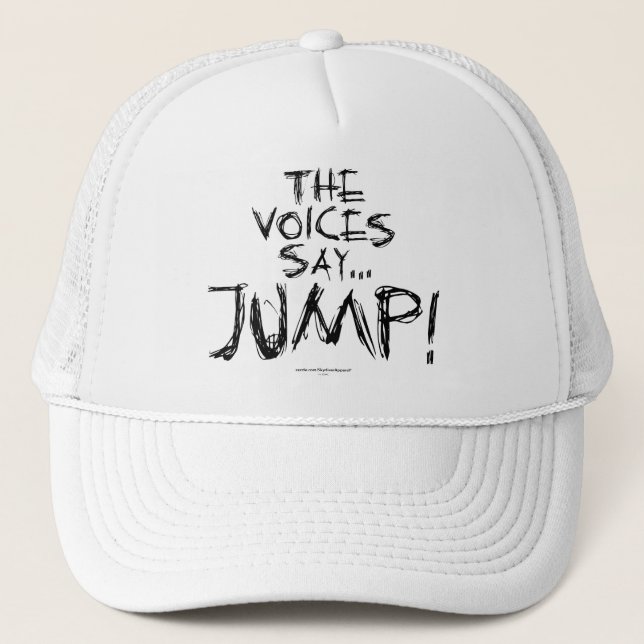 The voices say... JUMP! Trucker Hat (Front)