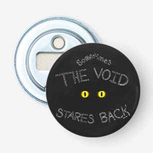 The Void Stares Back Bottle Opener