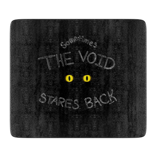The Void Stares Back Cutting Board (Front)