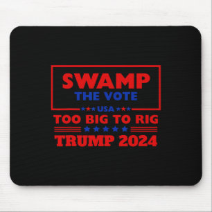 The Vote Too Big To Rig Trump 2024 Never Surrender Mouse Mat