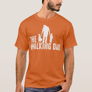 The Walking Dad Daughter Son Child Father Dad Dadd T-Shirt