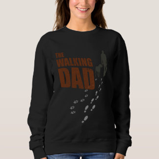The Walking Dad - Dog and Master - Father Father's Sweatshirt