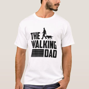 The Walking Dad Dog Dog Owner Dog Owner Dog Pap T-Shirt
