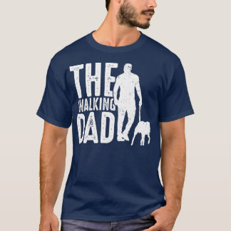 The Walking Dad Dog Owner Dog Holder  T-Shirt