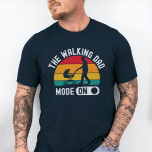 The Walking Dad Funny New Dad Fathers Day T-Shirt