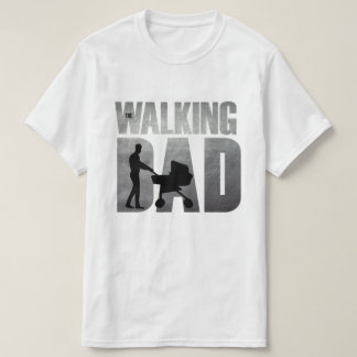 The Walking Dad – Funny New Dad Gift T-Shirt