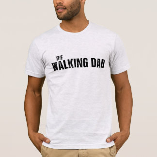 The Walking Dad T-Shirt