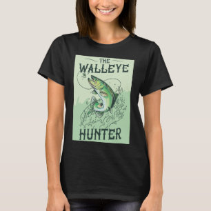 The Walleye Hunter Walleye Fishing T-Shirt