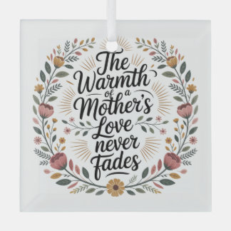 The Warmth Of A Mother's Love Never Fades Glass Tree Decoration
