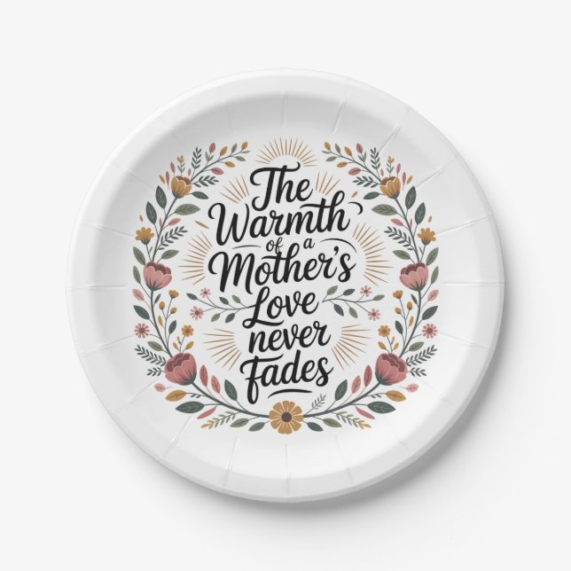 The Warmth Of A Mother's Love Never Fades Paper Plate (Front)