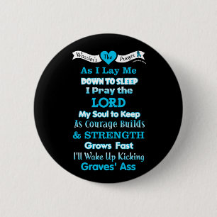 The Warrior's Prayer...Graves' Pinback Button