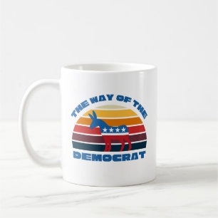 THE WAY OF THE DEMOCRAT COFFEE MUG