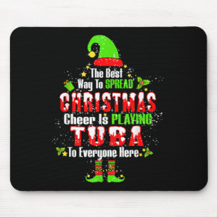 The Way To Spread Christmas Cheer Is Playing Tuba Mouse Mat