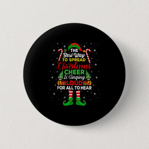 The Way To Spread Christmas Cheer Is Singing Loud 6 Cm Round Badge