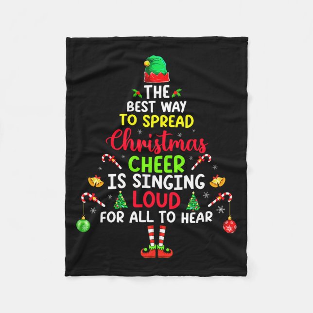 The Way To Spread Christmas Cheer Is Singing Loud  Fleece Blanket (Front)
