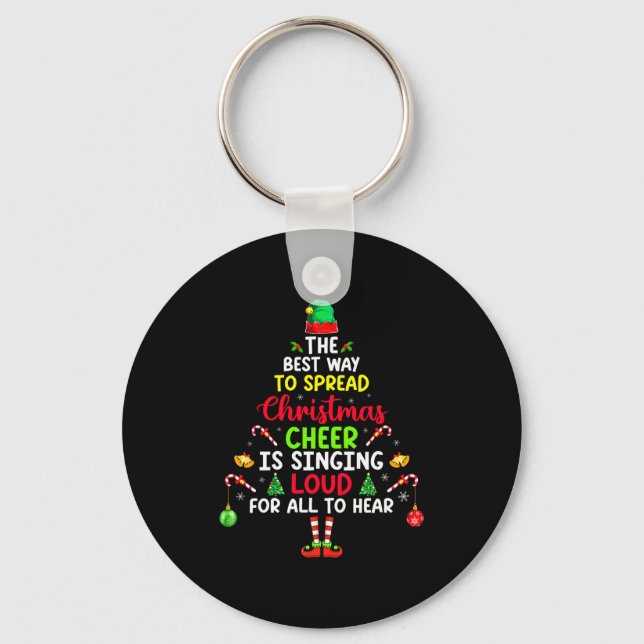 The Way To Spread Christmas Cheer Is Singing Loud  Key Ring (Front)