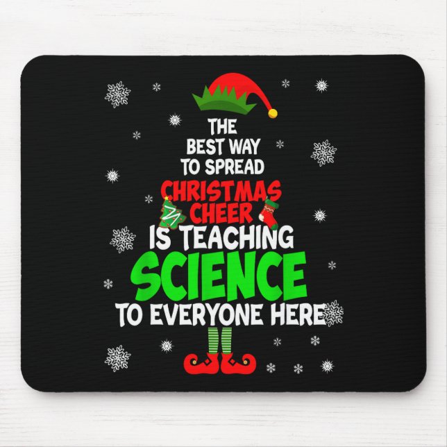 The Way To Spread Christmas Cheer Is Teaching Scie Mouse Mat (Front)