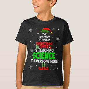 The Way To Spread Christmas Cheer Is Teaching Scie T-Shirt