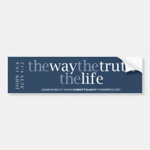 The Way, Truth, and Life Bumper Sticker