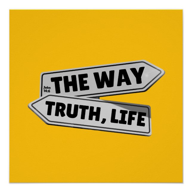 The Way, Truth, Life – John 14:6 Poster (Front)