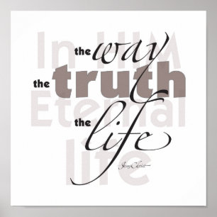 The Way • Truth • Life Poster