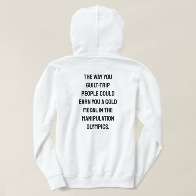 The way you guilt trip hoodie back design (Design Back)