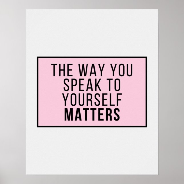the Way You Speak to Yourself Matters Poster (Front)